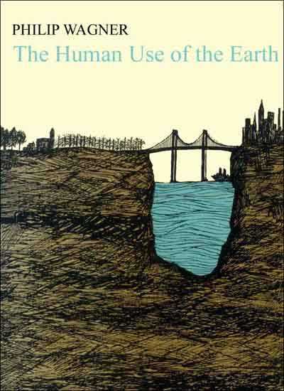 The Human Use of the Earth - P L Wagner