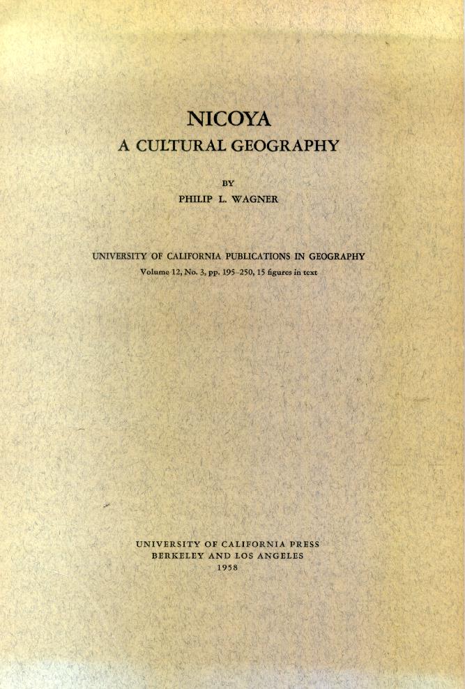 Nicoya: A Cultural Geography - Philip L. Wagner